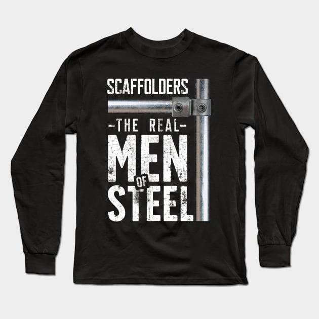 Scaffolders are the real men of steel Long Sleeve T-Shirt by minimaldesign